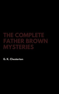 The Complete Father Brown Mysteries - Chesterton, G. K.