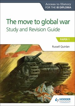 Access to History for the IB Diploma: The move to global war Study and Revision Guide - Quinlan, Russell