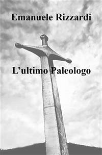 L'ultimo Paleologo (eBook, ePUB) - Rizzardi, Emanuele