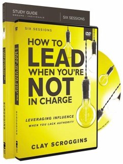 How to Lead When You're Not in Charge Study Guide with DVD - Scroggins, Clay