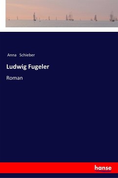 Ludwig Fugeler - Schieber, Anna