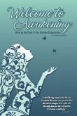 Welcome to Awakening: How to Be Free in the Human Experience