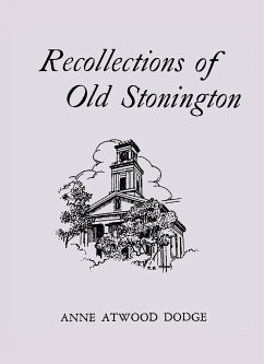 Recollections of Old Stonington - Dodge, Anne Atwood