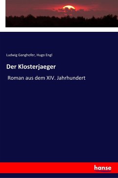 Der Klosterjaeger - Ganghofer, Ludwig; Engl, Hugo