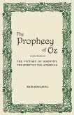 The Prophecy of Oz: The Victory of Dorothy, the Spirit of the Americas