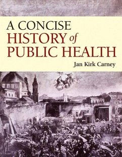 A Concise History of Public Health - Carney, Jan Kirk