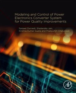 Modeling and Control of Power Electronics Converter System for Power Quality Improvements - Dwivedi, Sanjeet Kumar;Jain, Shailendra;Gupta, Krishna Kumar