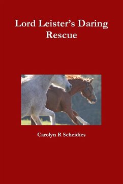 Lord Leister's Daring Rescue - Scheidies, Carolyn R