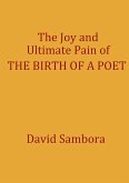 The Joy and Ultimate Pain of THE BIRTH OF A POET