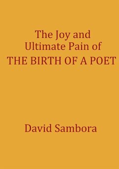 The Joy and Ultimate Pain of THE BIRTH OF A POET - Sambora, David