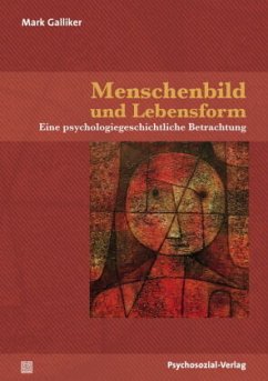 Menschenbild und Lebensform - Galliker, Mark