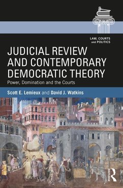 Judicial Review and Contemporary Democratic Theory (eBook, ePUB) - Lemieux, Scott E.; Watkins, David J.