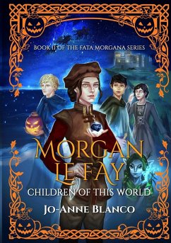 Morgan Le Fay: Children of This World - Blanco, Jo-Anne