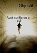 Objectif Avoir Confiance En Soi Et... - Bild 1