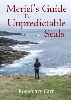 Meriel's Guide to Unpredictable Seals - Carr, Rosemary