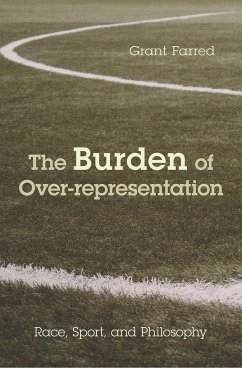 The Burden of Over-representation: Race, Sport, and Philosophy - Farred, Grant