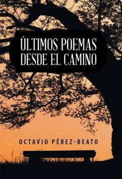 Últimos poemas desde el camino - Pérez-Beato, Octavio