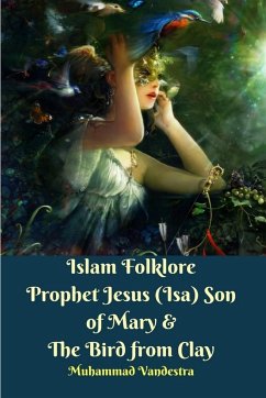 Islam Folklore Prophet Jesus (Isa) Son of Mary and The Bird from Clay - Vandestra, Muhammad