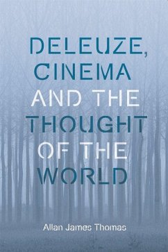 Deleuze, Cinema and the Thought of the World - Thomas, Allan James