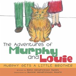 The Adventures of Murphy and Louie: Murphy Gets a Little Brother - Hendrickson Sweet, Beth