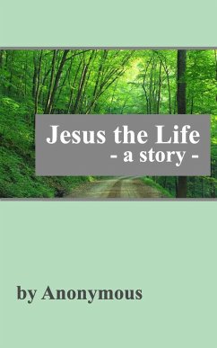 Jesus the Life - Anonymous