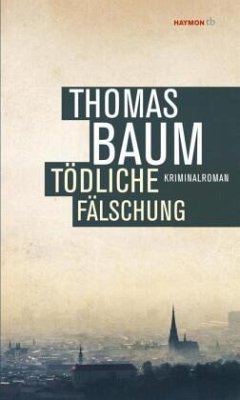 Tödliche Fälschung - Baum, Thomas