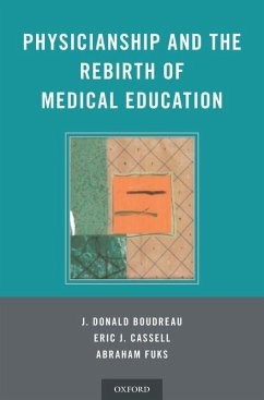 Physicianship and the Rebirth of Medical Education - Boudreau, J Donald; Cassell, Eric; Fuks, Abraham