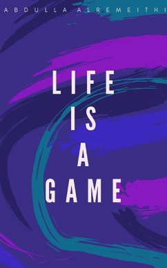 Life is a Game - Alremeithi, Abdulla