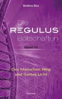 Die Regulus-Botschaften 03 - Büx, Bettina