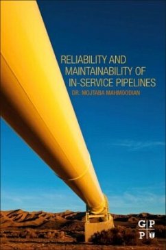 Reliability and Maintainability of In-Service Pipelines - Mahmoodian, Mojtaba