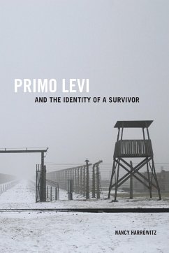 Primo Levi and the Identity of a Survivor - Harrowitz, Nancy