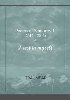 Poems of Seniority I - I rest in myself - Traumear