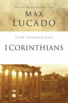 Life Lessons from 1 Corinthians - Lucado, Max