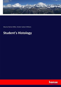 Student's Histology - Miller, Maurice Norton;Williams, Herbert Upham