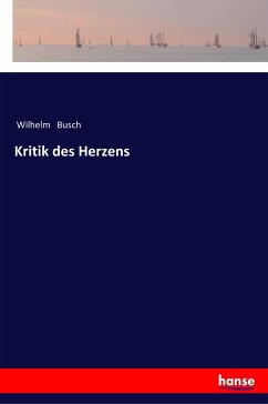 Kritik des Herzens - Busch, Wilhelm