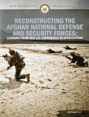 Reconstructing the Afghan National Defense and Security Forces: Lessons from the U.S. Experience in Afghanistan