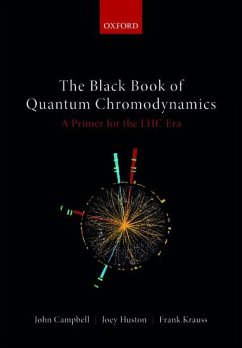 The Black Book of Quantum Chromodynamics - Campbell, John (Senior Scientist, Senior Scientist, Fermi National A; Huston, Joey (MSU Foundation Professor of Physics and Astronomy, MSU; Krauss, Frank (Professor for Particle Physics, Professor for Particl