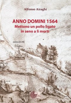 Anno Domini 1564. Mettono un pollo ligato in seno a li morti - Airaghi, Alfonso