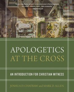Apologetics at the Cross - Chatraw, Joshua D.; Allen, Mark D.