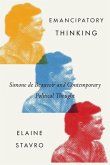 Emancipatory Thinking: Simone de Beauvoir and Contemporary Political Thought Volume 76