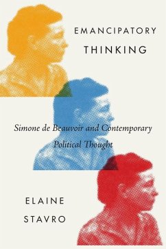 Emancipatory Thinking: Simone de Beauvoir and Contemporary Political Thought Volume 76 - Stavro, Elaine