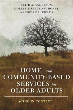 Home- and Community-Based Services for Older Adults - Anderson, Keith; Dabelko-Schoeny, Holly; Fields, Noelle