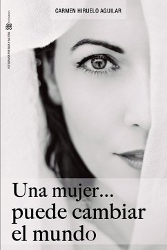 Una Mujer ...puede cambiar el mundo - Hiruelo Aguilar, Carmen