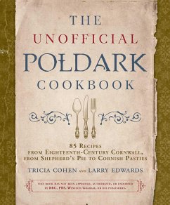 The Unofficial Poldark Cookbook - Cohen, Tricia; Edwards, Larry
