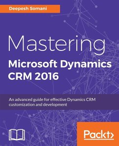 Mastering Microsoft Dynamics CRM 2016 - Somani, Deepesh