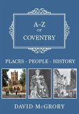 A-Z of Coventry: Places-People-History