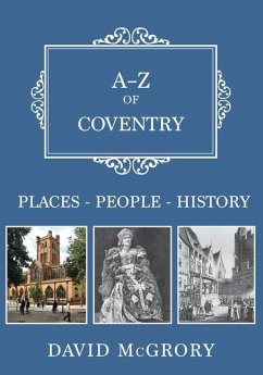 A-Z of Coventry: Places-People-History - McGrory, David