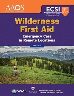 Wilderness First Aid: Emergency Care in Remote Locations - American Academy of Orthopaedic Surgeons (Aaos); Thygerson, Alton L; Thygerson, Steven M