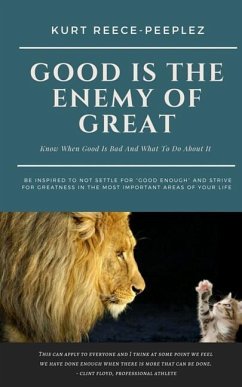 Good Is The Enemy Of Great - Reece-Peeplez, Kurt