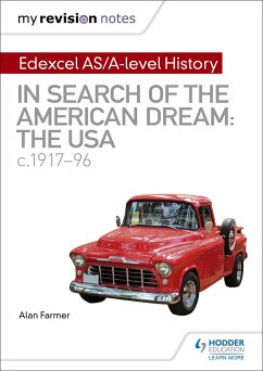 My Revision Notes: Edexcel AS/A-level History: In search of the American Dream: the USA, c1917-96 - Farmer, Alan